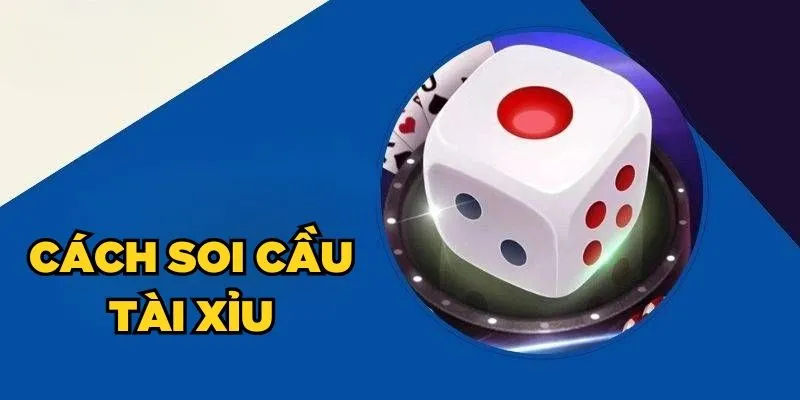Cách soi cầu Tài Xỉu dùng phương pháp nuôi tụ
