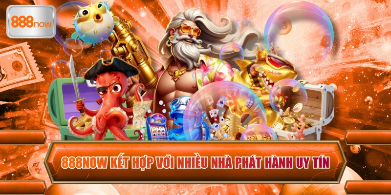 888now kết hợp với nhiều nhà phát hành uy tín