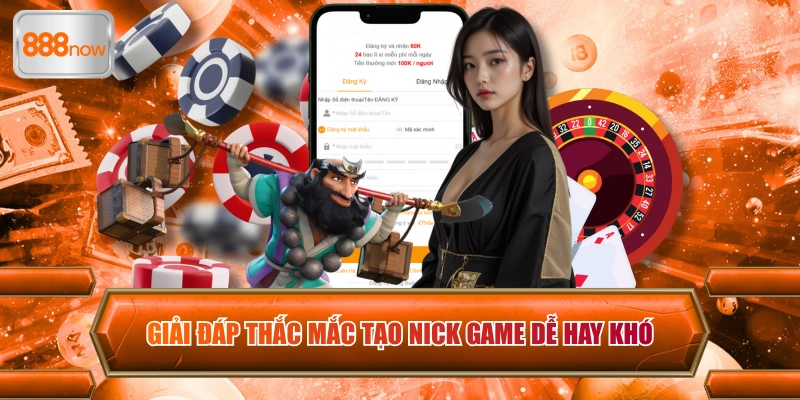 Giải đáp thắc mắc tạo nick game dễ hay khó