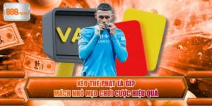 Kèo Thẻ Phạt Là Gì? Mách Nhỏ Mẹo Chơi Cược Hiệu Quả