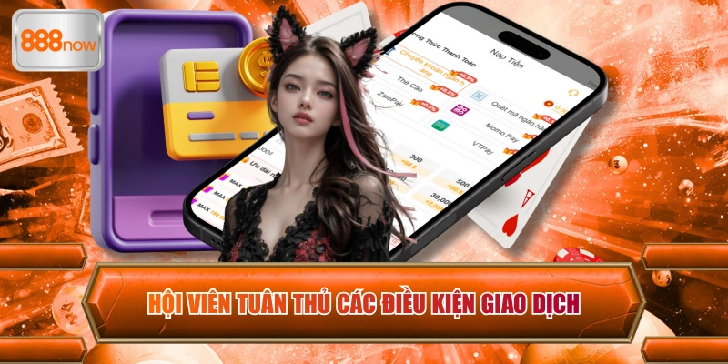 Hội viên tuân thủ các điều kiện giao dịch