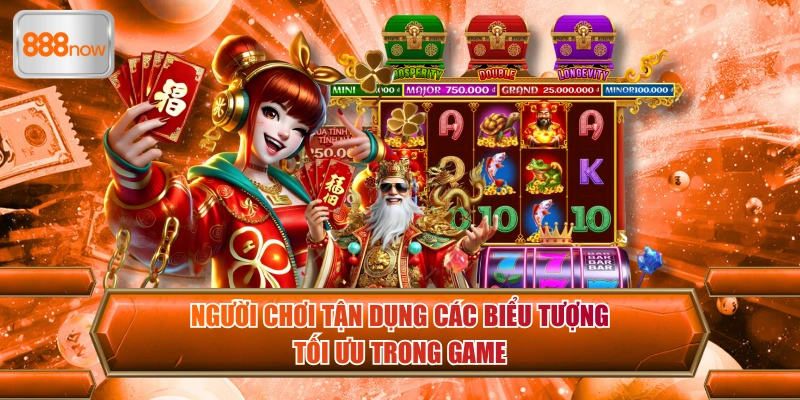 Người chơi tận dụng các biểu tượng tối ưu trong game