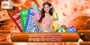 Soi Cầu Bạc Nhớ - Phương Pháp Hay, Săn Thưởng Khủng 888now