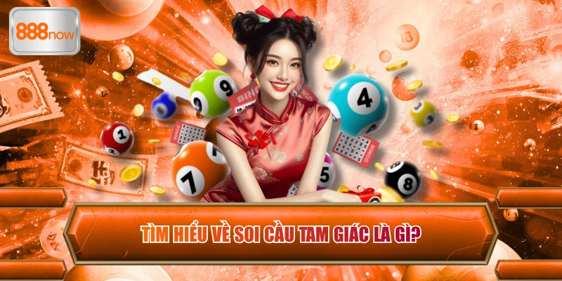 Tìm hiểu về soi cầu tam giác 888now là gì?